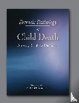 Case, Mary E., Kermgard, Elizabeth M. - Forensic Pathology of Child Death