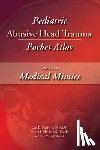 Frasier, Lori D., Hinds, Tanya S., Luyet, Francois M. - Pediatric Abusive Head Trauma Pocket Atlas, Volume 2: Medical Mimics