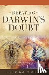 Klinghoffer, David - Debating Darwin's Doubt: A Scientific Controversy that Can No Longer Be Denied