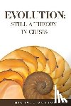 Denton, Michael - Evolution: Still a Theory in Crisis