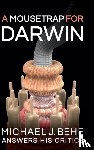 Behe, Michael J - A Mousetrap for Darwin
