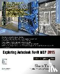 Purdue Univ, Prof Sham Tickoo - Exploring Autodesk Revit MEP 2015