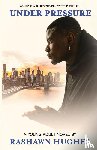 Hughes, Rashawn - Under Pressure