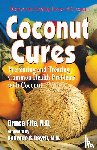 Fife, Bruce - Coconut Cures - Preventing and Treating Common Health Problems with Coconut