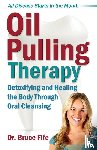 Fife, Bruce - Oil Pulling Therapy