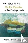 Cooper, Joanna Penn - The Itinerant Girl's Guide to Self-Hypnosis