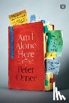 Orner, Peter - Am I Alone Here?: Notes on Living to Read and Reading to Live