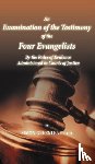 Greenleaf, Simon - An Examination of the Testimony of the Four Evangelists By the Rules of Evidence Administered in Courts of Justice