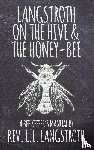 Langstroth, L L - Langstroth on the Hive and the Honey-Bee, A Bee Keeper's Manual