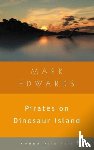 Edwards, Mark - Pirates on Dinosaur Island