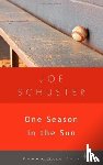 Schuster, Joe - One Season in the Sun