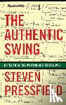 Coyne, Shawn - The Authentic Swing: Notes from the Writing of a First Novel