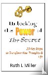 Miller, Ruth L - Unlocking the Power of The Secret