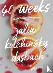Dasbach, Julia Kolchinsky - 40 WEEKS