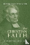 Schleiermacher, Friedrich - The Christian Faith