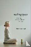 Nhat Hanh, Thich - Making Space