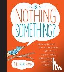 Nhat Hanh, Thich - Is Nothing Something?