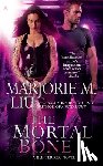 Liu, Marjorie M. - The Mortal Bone