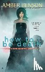 Benson, Amber - How to Be Death