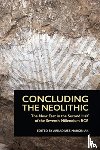  - Concluding the Neolithic