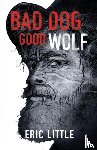 Little, Eric - Bad Dog, Good Wolf