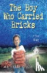 Carter, Alton - The Boy Who Carried Bricks: A True Story (Middle-Grade Cover)