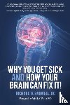 Barwell, Richard (University of Ottawa - Why You Get Sick and How Your Brain Can Fix It!