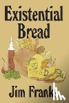 Franks, Jim - Existential Bread