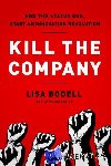 Bodell, Lisa - Kill the Company - End the Status Quo, Start an Innovation Revolution