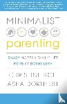 K. Koh, Christine, Dornfest, Asha - Minimalist Parenting