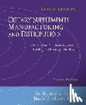 Allport-Settle, Mindy J. - Dietary Supplements Manufacturing and Distribution: Current Good Manufacturing Practice, Labeling, and Premarket Notification, Concise Reference, Seco
