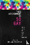  - This Assignment Is So Gay
