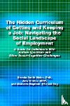 Myles, Brenda Smith, Endow, Judy, Mayfield, Malcolm - The Hidden Curriculum of Getting and Keeping a Job: Navigating the Social Landscape of Employment