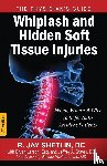 Shetlin, Dr R Jay - Whiplash and Hidden Soft Tissue Injuries