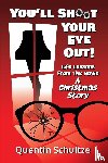 Schultze, Quentin - You'll Shoot Your Eye Out!