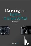 Pfirstinger, Rico - Pfirstinger, R: Mastering the Fujifilm X-E1 and X-Pro 1