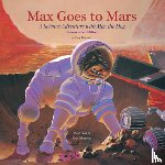 Bennett, Jeffrey - Max Goes to Mars: A Science Adventure with Max the Dog