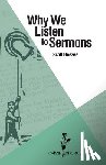 Hoezee, Scott - Why We Listen to Sermons