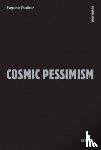 Thacker, Eugene - Cosmic Pessimism