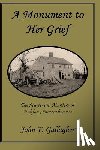 Gallagher, John F. - A Monument to Her Grief: The Sturtevant Murders of Halifax, Massachusetts