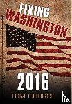 Church, Tom - Fixing Washington 2016