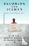 Hof, Wim, Rosales, Justin - Hof, W: Becoming the Iceman