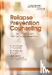 Daley, Dennis C. - Relapse Prevention Counseling: Clinical Strategies to Guide Addiction Recovery and Reduce Relapse