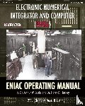 Burks, Dr Arthur W, Huskey, Dr Harry D - Electronic Numerical Integrator and Computer (ENIAC) ENIAC Operating Manual