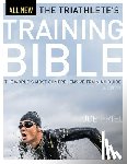 Friel, Joe - The Triathlete's Training Bible