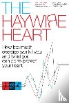 Case, Christopher J., Mandrola, John, Zinn, Lennard - The Haywire Heart