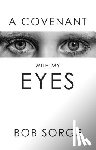 Sorge, Bob - A Covenant with My Eyes