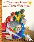 Brent, Isabelle - The Christmas Horse and the Three Wise Men