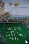 Emerson, C. W. - Emerson, C: Luminous Body, Glittering Ash