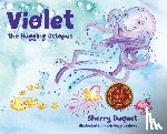 Duquet, Sherry - Violet the Hugging Octopus